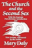 Daly, Mary: The Church and the Second Sex Daly, Mary: The Church and the Second Sex
