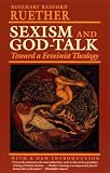 Ruether, Rosemary Radford: Sexism and God-Talk: Toward a Feminist Theology Ruether, Rosemary Radford: Sexism and God-Talk: Toward a Feminist Theology