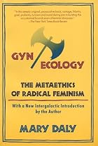 Gyn/Ecology: The Metaethics of Radical&hellip;