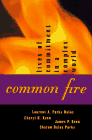 Daloz, Laurent A.: Common Fire: Lives of Commitment in a Complex World Daloz, Laurent A.: Common Fire: Lives of Commitment in a Complex World