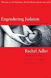 Adler, Rachel: Engendering Judaism: An Inclusive Theology and Ethics