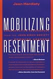 Hardisty, Jean: Mobilizing Resentment: Conservative Resurgence from the John Birch Society to the Promise Keepers