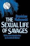 Malinowski, B.: The Sexual Life of Savages in North-Western Melanesia: An Ethnographic Account of Courtship, Marriage, and Family Life Among the Natives of the Trob