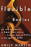 Martin, Emily: Flexible Bodies: Tracking Immunity in American Culture-from the Days of Polio to the Age of AIDS