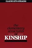 Levi-Strauss, Claude: The Elementary Structures of Kinship Levi-Strauss, Claude: The Elementary Structures of Kinship