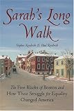 Kendrick, Stephen: Sarah's Long Walk: How the Free Blacks of Boston and their Struggle for Equality Changed America