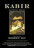 Bly, Robert: Kabir: Ecstatic Poems Bly, Robert: Kabir: Ecstatic Poems