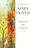 Oliver, Mary: House of Light