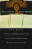 Mora, Pat: Agua Santa/Holy Water Mora, Pat: Agua Santa/Holy Water
