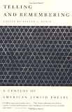 Rubin, Steven J.: Telling and Remembering: A Century of American Jewish Poetry Rubin, Steven J.: Telling and Remembering: A Century of American Jewish Poetry