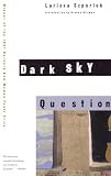 Szporluk, Larissa: Dark Sky Question Szporluk, Larissa: Dark Sky Question