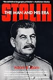 Ulam, Adam B.: Stalin: The Man and His Era Ulam, Adam B.: Stalin: The Man and His Era
