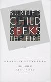 Agee, Joel: Burned Child Seeks the Fire: A Memoir
