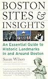 Wilson, Susan: Boston Sites and Insights: An Essential Guide to Historic Landmarks in and Around Boston