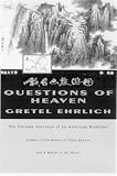 Ehrlich, Gretel: Questions of Heaven: The Chinese Journeys of an American Buddhist