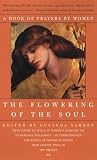 Vardey, Lucinda: The Flowering of the Soul: A Book of Prayers by Women Vardey, Lucinda: The Flowering of the Soul: A Book of Prayers by Women
