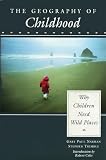 Trimble, Stephen: The Geography of Childhood: Why Children Need Wild Places