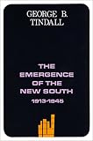 Tindall, George B.: The Emergence of the New South, 1913-1945