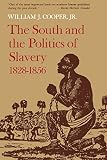 Cooper, William J.: South and the Politics of Slavery, 1828-1856