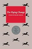 Taylor, Henry: The Flying Change Taylor, Henry: The Flying Change