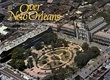 Gleason, David King: Over New Orleans: Aerial Photographs Gleason, David King: Over New Orleans: Aerial Photographs