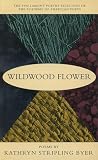 Byer, Kathryn Stripling: Wildwood Flower Byer, Kathryn Stripling: Wildwood Flower