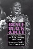 McKee, Margaret: Beale Black & Blue: Life and Music on Black America's Main Street McKee, Margaret: Beale Black & Blue: Life and Music on Black America's Main Street