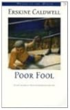 Caldwell, Erskine: Poor Fool Caldwell, Erskine: Poor Fool