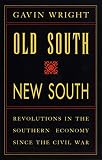 Gavin Wright: Old South, New South: Revolutions in the Southern Economy Since the Civil War