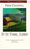 Chappell, Fred: It Is Time, Lord