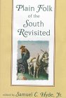 Hyde, Samuel C., Jr.: Plain Folk of the South Revisited Hyde, Samuel C., Jr.: Plain Folk of the South Revisited