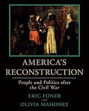 Foner, Eric: America's Reconstruction: People and Politics After the Civil War Foner, Eric: America's Reconstruction: People and Politics After the Civil War