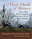 Eicher, David J.: Mystic Chords of Memory: Civil War Battlefields and Historic Sites Recaptured