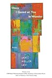 Once I Gazed at You in Wonder: Poems (080712365X) by Levi, Jan Heller Levi, Jan Heller: Once I Gazed at You in Wonder: Poems