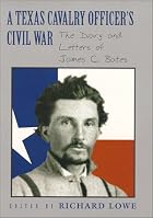 A Texas Cavalry Officer's Civil War: The&hellip;