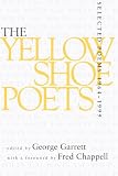 The Yellow Shoe Poets, 1964-1999: Selected Poems (0807124516) by Garrett, George Garrett, George: The Yellow Shoe Poets, 1964-1999: Selected Poems