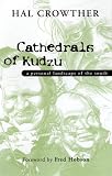 Crowther, Hal: Cathedrals of Kudzu: A Personal Landscape of the South