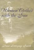 Smith, Dana Littlepage: Women Clothed With the Sun: Poems Smith, Dana Littlepage: Women Clothed With the Sun: Poems