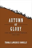 Connelly, Thomas Lawerence: Autumn of Glory: The Army of Tennessee, 1862-1865 Connelly, Thomas Lawerence: Autumn of Glory: The Army of Tennessee, 1862-1865