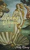 Rising Venus: Poems (080712768X) by Cherry, Kelly Cherry, Kelly: Rising Venus: Poems