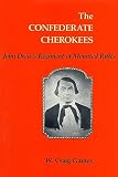 Gaines, W. Craig: The Confederate Cherokees: John Drew's Regiment of Mounted Rifles Gaines, W. Craig: The Confederate Cherokees: John Drew's Regiment of Mounted Rifles