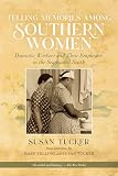 Tucker, Susan: Telling Memories Among Southern Women: Domestic Workers and Their Employers in the Segregated South Tucker, Susan: Telling Memories Among Southern Women: Domestic Workers and Their Employers in the Segregated South