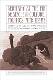 Marchand, Suzanne L.: Germany At The Fin De Siecle: Culture, Politics, And Ideas Marchand, Suzanne L.: Germany At The Fin De Siecle: Culture, Politics, And Ideas