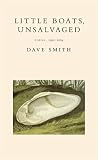 Little Boats, Unsalvaged: Poems, 1992-2004 (0807131067) by Smith, Dave Smith, Dave: Little Boats, Unsalvaged: Poems, 1992-2004