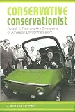 Flippen, J. Brooks: Conservative Conservationist: Russell E. Train And the Emergence of American Environmentalism Flippen, J. Brooks: Conservative Conservationist: Russell E. Train And the Emergence of American Environmentalism