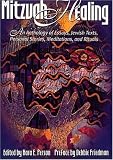 The Mitzvah of Healing: An Anthology of Jewish Texts, Meditations, Essays, Personal Stories, and Rituals (0807408565) by Person, Hara Person, Hara: The Mitzvah of Healing: An Anthology of Jewish Texts, Meditations, Essays, Personal Stories, and Rituals