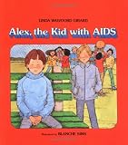 Girard, Linda Walvoord: Alex, the Kid With AIDS