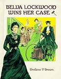 Brown, Drollene P.: Belva Lockwood Wins Her Case