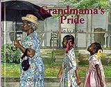 Birtha, Becky: Grandmama's Pride Birtha, Becky: Grandmama's Pride
