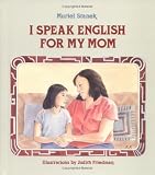 Stanek, Muriel: I Speak English for My Mom
